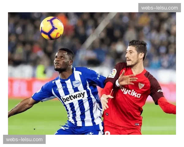 西甲保级形势分析：莱万特、塞维利亚、阿拉维斯等多队陷入降级区争夺战